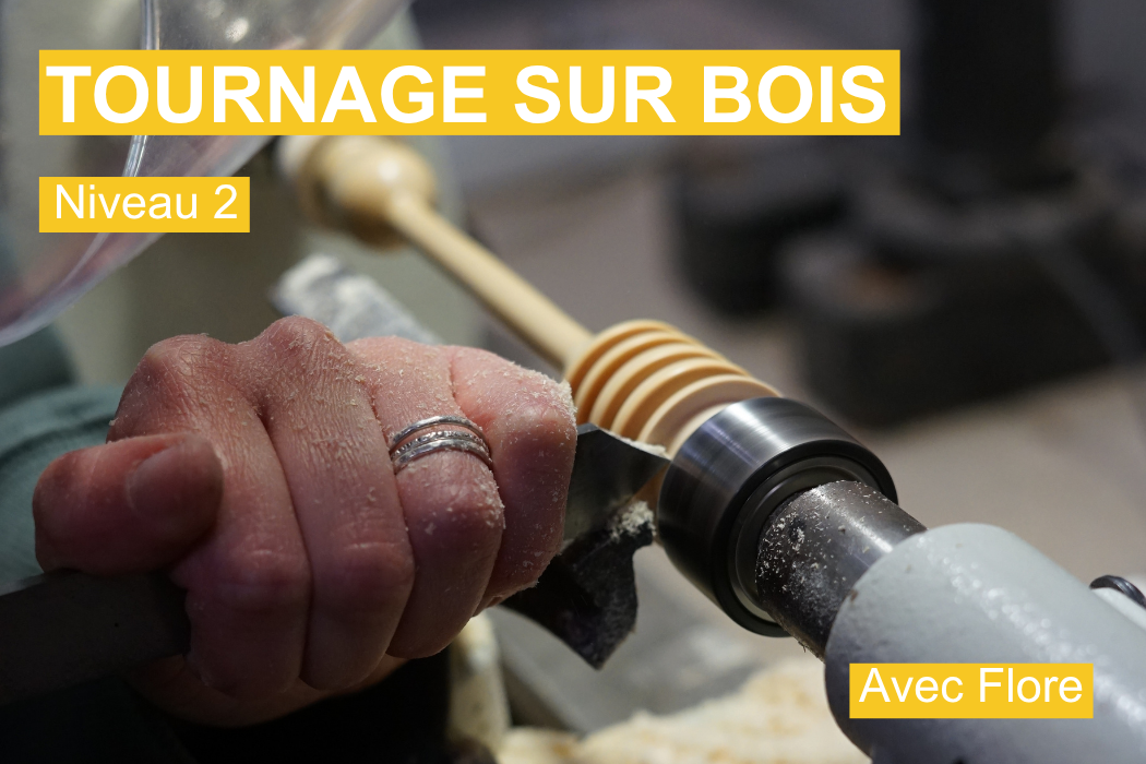 Tournage sur bois (niveau 2)