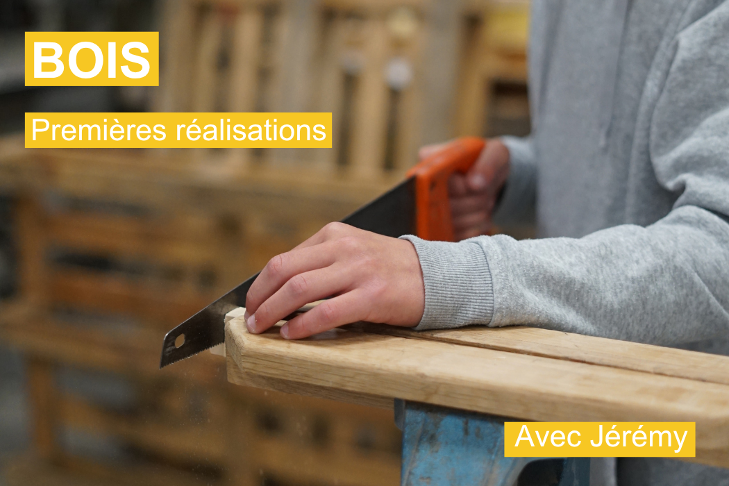 Atelier bois (premières fabrications)