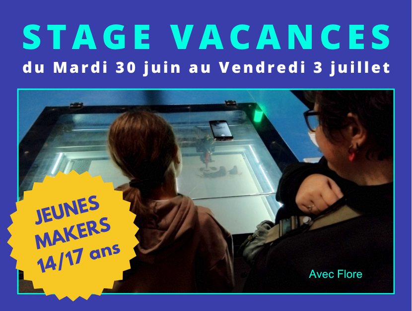 Stage Jeunes Makers du 30/06 au 3/07